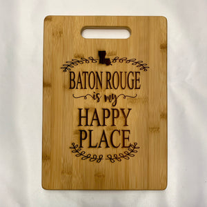 BATON ROUGE IS MY HAPPY PLACE BAMBOO BOARD