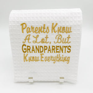 PARENTS KNOW A LOT TOWEL