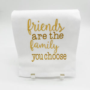 FRIENDS ARE FAMILY TOWEL