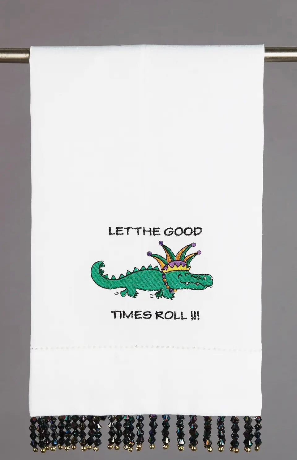 LET GOOD TIMES ROLL TOWEL