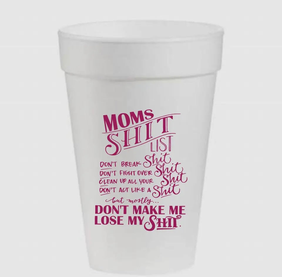 MOMS SHIT LIST STYROFOAM CUPS