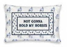 HOLD HORSES 8X12 PILLOW