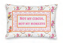 NOT MY CIRCUS 8X12 PILLOW