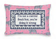 NOT CONTROL FREAK 8X12 PILLOW