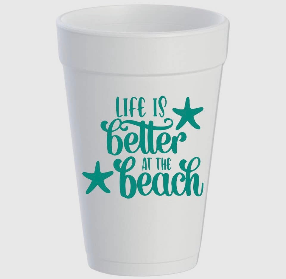 LIFE BETTER AT BEACH STYROFOAM CUPS