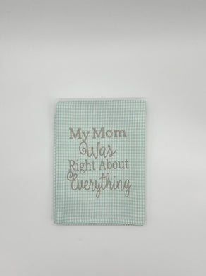 MOM RIGHT ABOUT EVERYTHING TOWEL