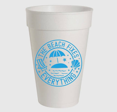 BEACH FIXES EVERYTHING STYROFOAM CUPS