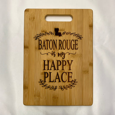 BATON ROUGE IS MY HAPPY PLACE BAMBOO BOARD