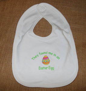 THEY FOUND ME IN AN EASTER EGG BABY BIB