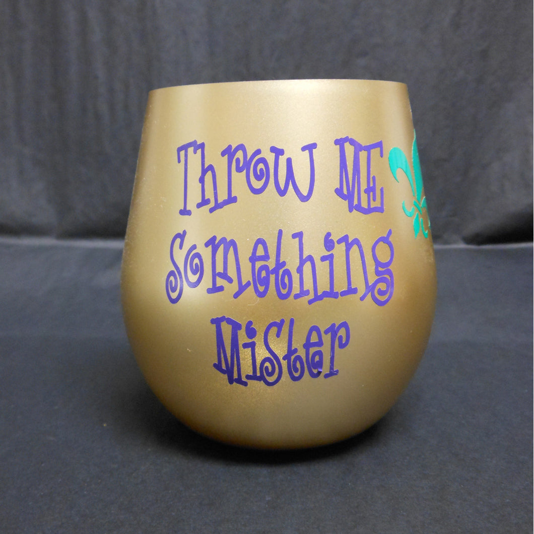 THROW ME SOMETHING MISTER GOLD STEMLESS WINE GLASS