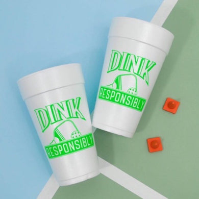 DINK RESPONSIBLY STYROFOAM CUPS